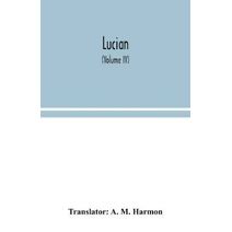 Lucian (Volume IV)