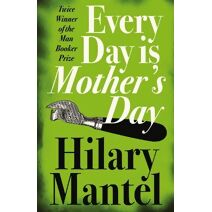 Every Day Is Mother’s Day