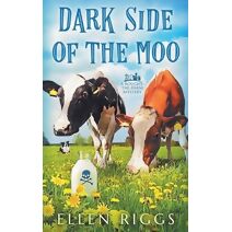 Dark Side of the Moo (Bought-The-Farm Mysteries)
