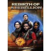 Rebirth of a Rebellion (Rebirth of a Rebellion)