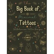 Big Book of Minimal Tattoos (Tattoo Vibes Collection)