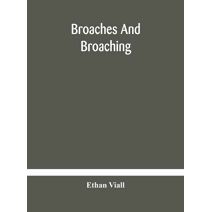 Broaches and broaching