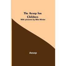 Aesop for Children; With pictures by Milo Winter