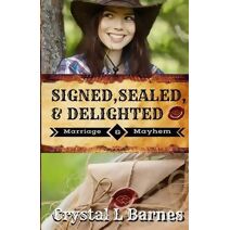 Signed, Sealed, & Delighted (Marriage & Mayhem)