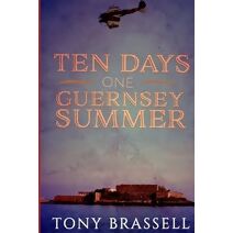 10 Days One Guernsey Summer (Guernsey Trilogy)