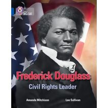 Frederick Douglass: Civil Rights Leader (Collins Big Cat)