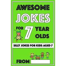 Awesome Jokes for 7 Year Olds (Jokes for Kids 5-9)