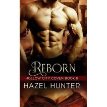 Reborn (Book Six of the Hollow City Coven Series) (Hollow City Coven)