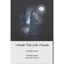 Moonlit Tales of the Macabre - volume four (Moonlit Tales of the Macabre)
