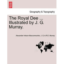 Royal Dee ... Illustrated by J. G. Murray.