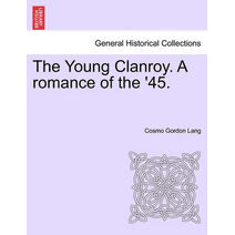 Young Clanroy. a Romance of the '45.