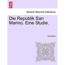 Republik San Marino. Eine Studie.