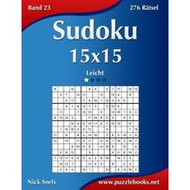 Sudoku 15x15 - Leicht - Band 23 - 276 Rätsel (Sudoku)