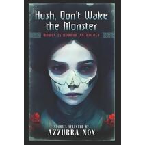 Hush, Don't Wake the Monster (Women in Horror)
