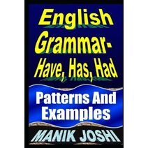 English Grammar- Have, Has, Had (English Daily Use)