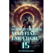 Ultimate Celestial Martial Emperor (Ultimate Celestial Martial Emperor)