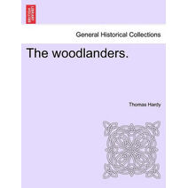 Woodlanders. Vol. III