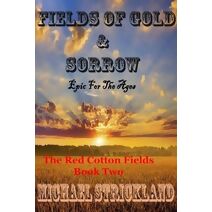 Fields Of Gold And Sorrow (Red Cotton Fields Series Book One)