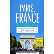 Paris (Best Travel Guides to Europe)