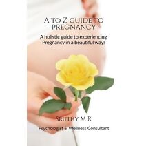 to Z Guide to Pregnancy