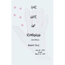 Life of Christos Book Five (Life of Christos)