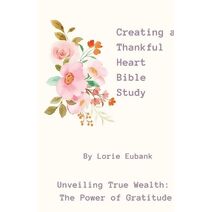 Creating a Thankful Heart Bible Study