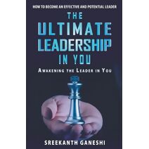 Ultimate Leadership in You (Leadership Master)