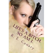 Life's a Bitch. So am I. (Rachel Cord Confidential Investigations)