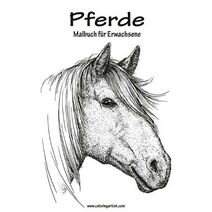 Pferdemalbuch für Erwachsene 1 (Pferde)