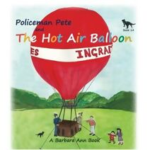Policeman Pete and the Hot Air Balloon