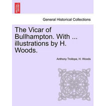 Vicar of Bullhampton. With ... illustrations by H. Woods.