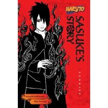 Naruto: Sasuke's Story--Sunrise (Naruto Novels)