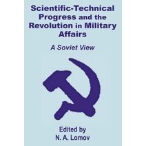 Scientific-Technical Progress and the Revolution in Military Affairs