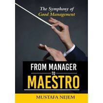 From Manager to Maestro