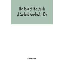 Book of The Church of Scotland Year-book 1896