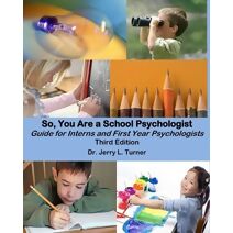 So, You Are a School Psychologist