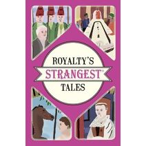 Royalty's Strangest Tales