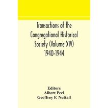 Transactions of the Congregational Historical Society (Volume XIV) 1940-1944