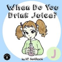 When Do You Drink Juice? (Alphabox Alphabet Readers Collection)