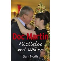 Doc Martin: Mistletoe and Whine (Doc Martin)