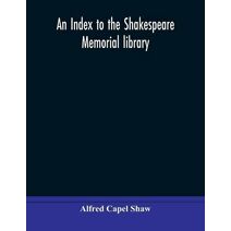 index to the Shakespeare memorial library