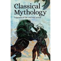 Classical Mythology (Arcturus World Mythology)