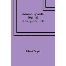 Jean-nu-pieds (Vol. 1); chronique de 1832