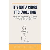 It's Not a Chore. It's Evolution (It's Not a Chore. It's Evolution)