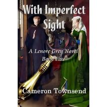 With Imperfect Sight (Lenore Grey Novels)