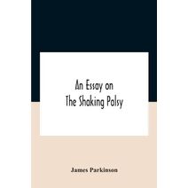 Essay On The Shaking Palsy