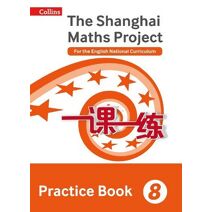 Practice Book Year 8 (Shanghai Maths Project)