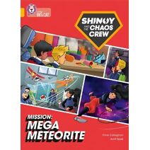Shinoy and the Chaos Crew Mission: Mega Meteorite (Collins Big Cat)