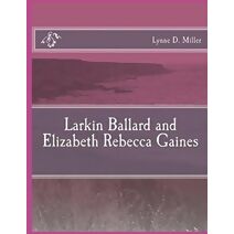 Larkin Ballard and Elizabeth Rebecca Gaines (Ballards)