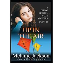 Up in the Air (Chloe Boston Meter Maid Cozy Mysteries)